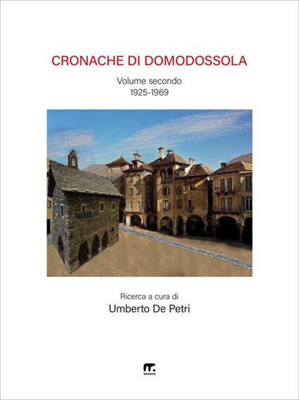 Cronache di Domodossola. Vol. 2 - Umberto De Petri - ebook