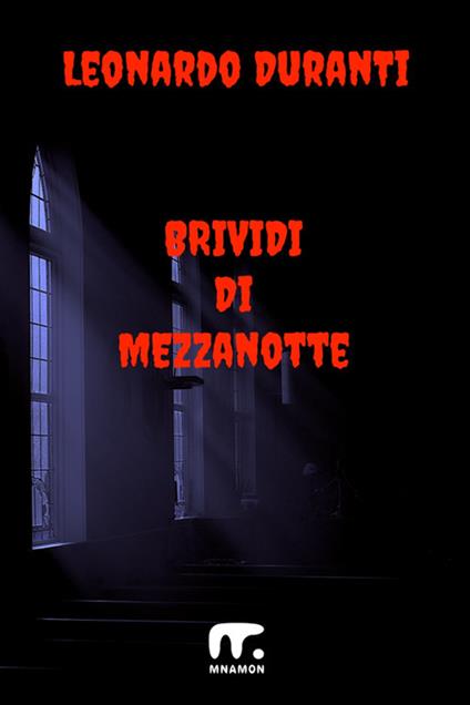 Brividi di mezzanotte - Leonardo Duranti - ebook