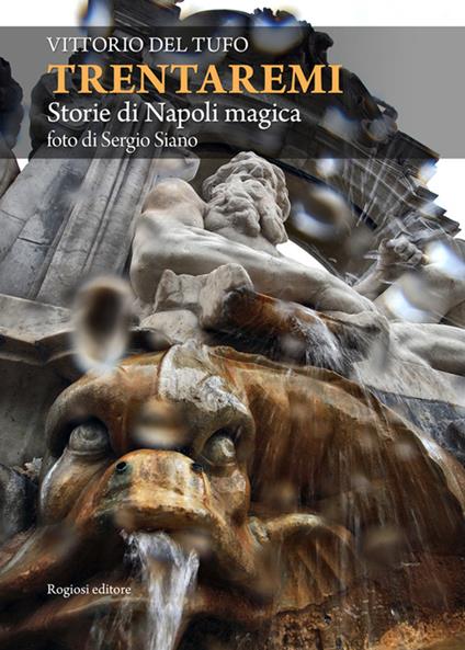 Trentaremi. Storie di Napoli magica - Vittorio Del Tufo - copertina