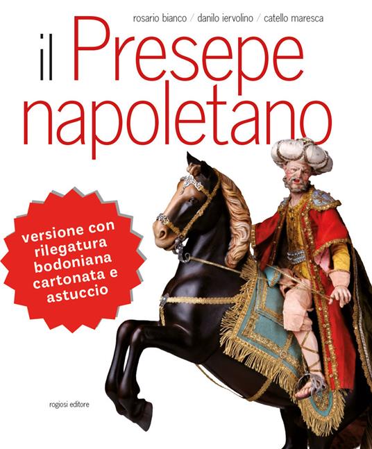 Il presepe napoletano. Ediz. illustrata - Rosario Bianco,Catello Maresca,Danilo Iervolino - copertina