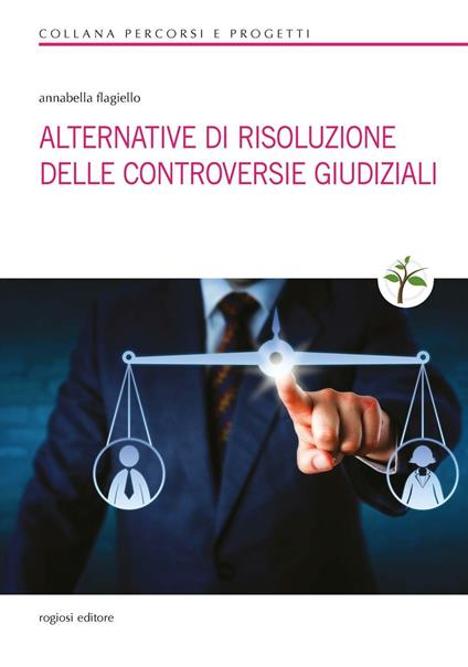 Alternative di risoluzione delle controversie giudiziali - Annabella Flagiello - copertina