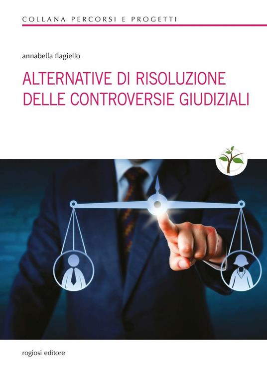 Alternative di risoluzione delle controversie giudiziali - Annabella Flagiello - copertina