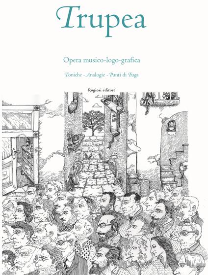 Trupea. Opera musico-logo grafica - Sergio Feliciano,Daniele La Torre - copertina