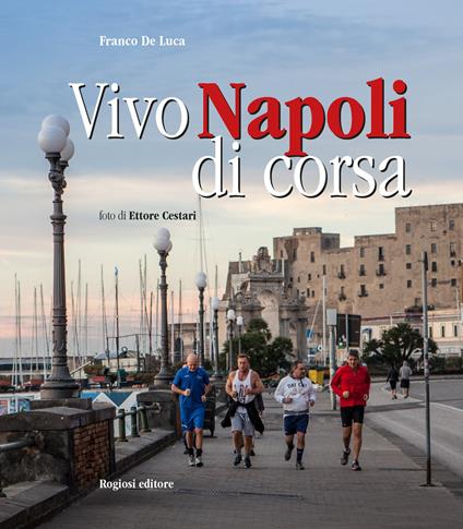 Vivo Napoli di corsa - Franco De Luca - copertina