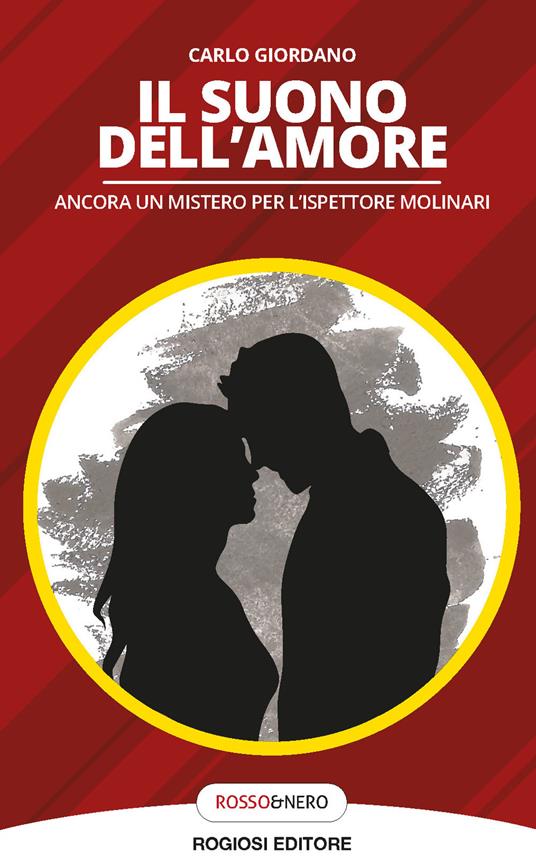 Il suono dell'amore. Ancora un mistero per l'ispettore Molinari - Carlo Giordano - copertina