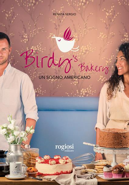 Birdy's bakery. Un sogno americano - Renata Sergio - copertina