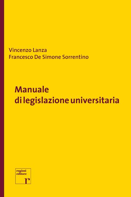 Manuale di legislazione universitaria - Vincenzo Lanza,Francesco De Simone Sorrentino - copertina
