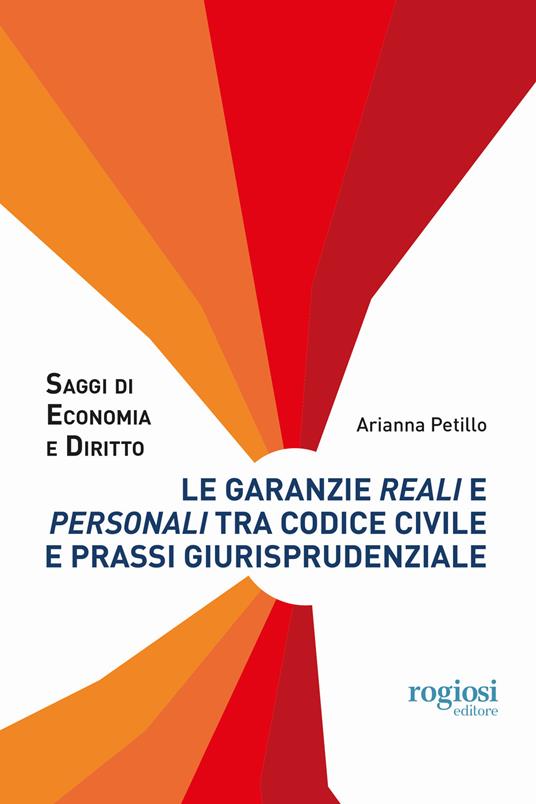 Le garanzie reali e personali tra codice civile e prassi giurisprudenziale - Arianna Petillo - copertina