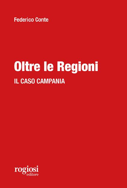 Oltre le regioni. Il caso Campania - Federico Conte - copertina