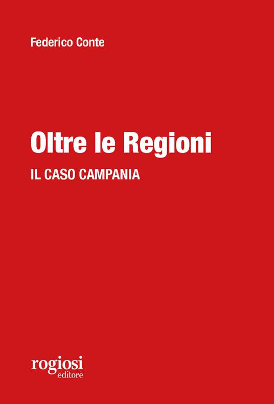 Oltre le regioni. Il caso Campania - Federico Conte - copertina