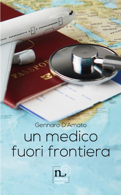Un medico fuori frontiera - Gennaro D'Amato - copertina