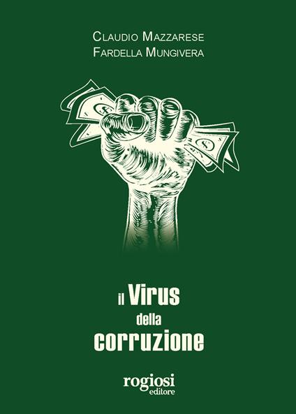 Il virus della corruzione - Claudio Mazzarese,Claudio Mungivera - copertina