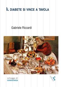 Libro Il diabete si vince a tavola Gabriele Riccardi