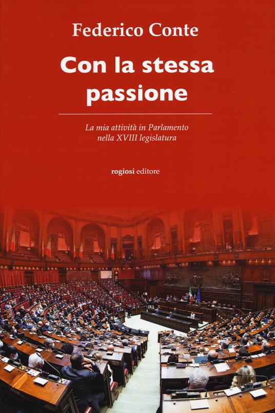 Con la stessa passione. La mia attività in Parlamento nella XVIII legislatura - Federico Conte - copertina