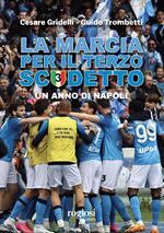 La marcia per il terzo scudetto. Un anno di Napoli