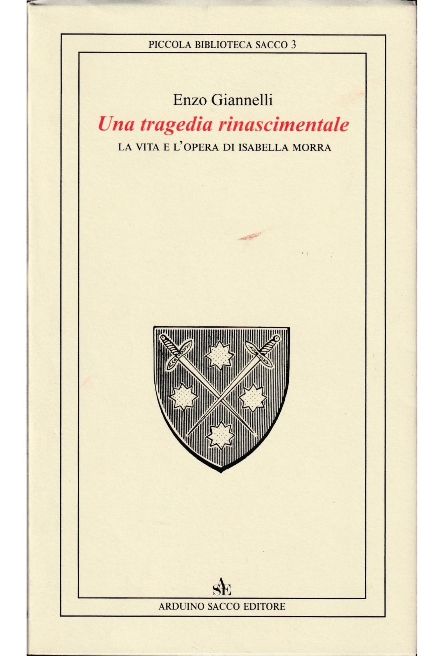 La vita e l'opera di Isabella Morra. Una tragedia rinnascimentale