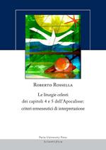 Le liturgie celesti dei capitoli 4 e 5 dell'Apocalisse. Criteri ermenuetici di interpretazione