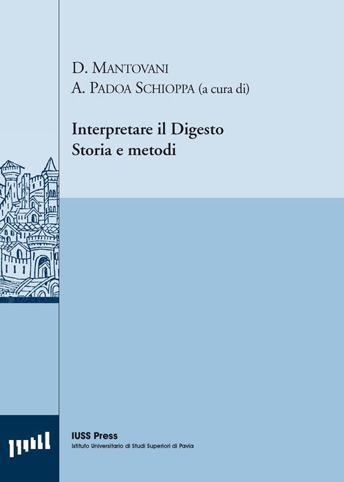 Interpretare il digesto. Storia e metodi. Ediz. multilingue - copertina