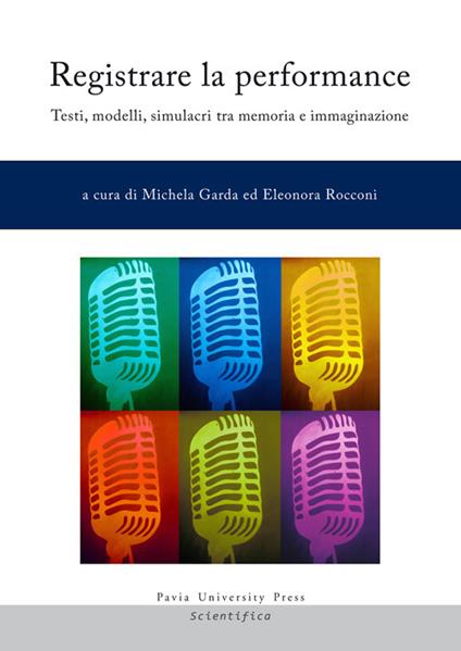 Registrare la performance. Testi, modelli, simulacri tra memoria e immaginazione - copertina