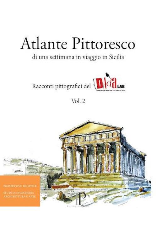 Atlante pittoresco di una settimana in viaggio in Sicilia. Racconti pittografici del DAdaLAB. Ediz. illustrata. Vol. 2 - copertina