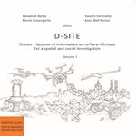 D-Site. Drones. Systems of information on culTural hEritage. For a spatial and social investigation. Vol. 1
