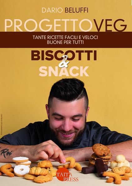 Progetto veg. Biscotti & snack. Tante ricette facili e veloci buone per tutti - Dario Beluffi - copertina