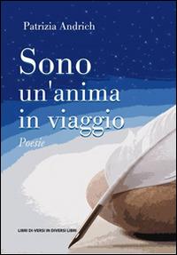 Sono un'anima in viaggio - Patrizia Andrich - copertina