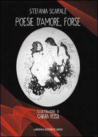 Poesie d'amore, forse - Stefania Scarale - copertina