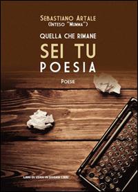 Quella che rimane sei tu poesia - Sebastiano Artale - copertina