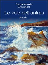 Le vele dell'anima - Maria Nunzia Ciccarone - copertina
