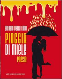 Pioggia di miele - Giorgio Della Luna - copertina