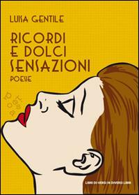 Ricordi e dolci sensazioni - Luisa Gentile - copertina