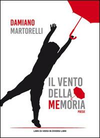 Il vento della memoria - Damiano Martorelli - copertina