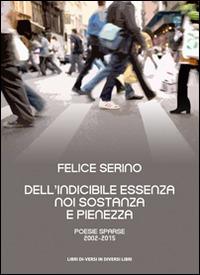 Dell'indicibile essenza noi sostanza e pienezza - Felice Serino - copertina