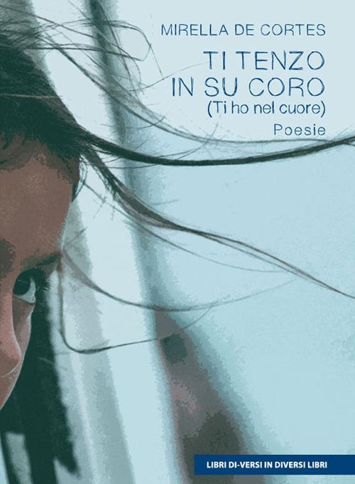 Ti tenzo in su coro. (Ti ho nel cuore) - Mirella De Cortes - copertina