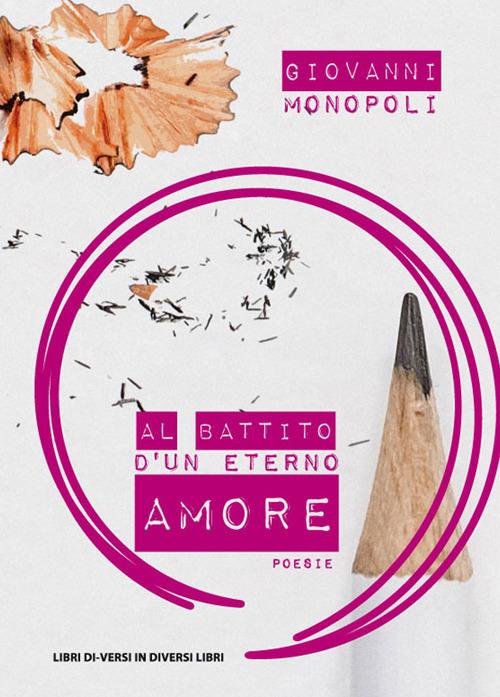 Al battito d'un eterno amore - Giovanni Monopoli - copertina