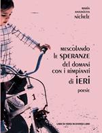 Mescolando le speranze del domani con i rimpianti di ieri