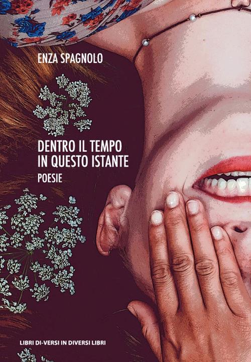 Dentro il tempo in questo istante - Enza Spagnolo - copertina