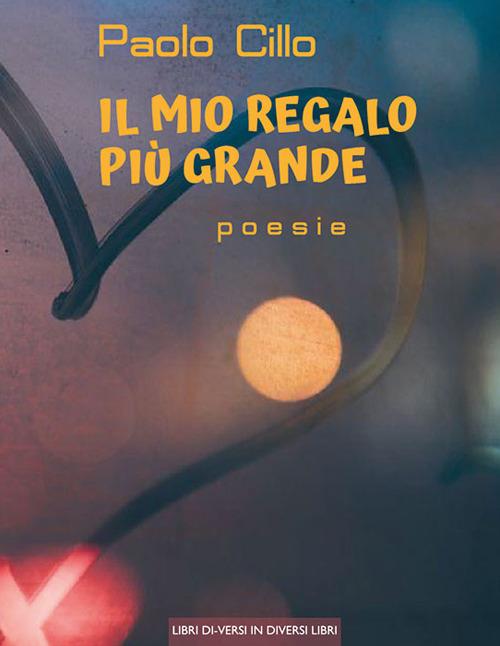 Il mio regalo più grande - Paolo Cillo - copertina