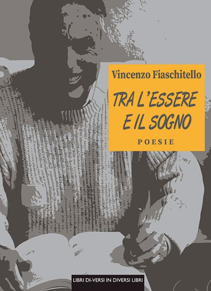Tra l'essere e il sogno - Vincenzo Fiaschitello - copertina