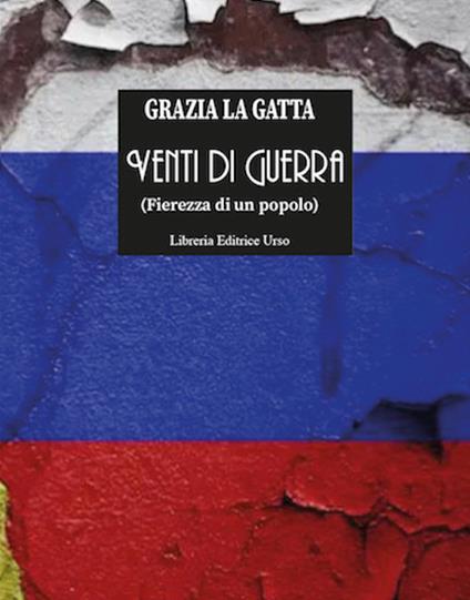 Venti di guerra (Fierezza di un popolo) - Grazia La Gatta - copertina