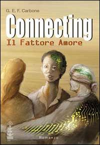 Connecting. Il fattore amore - G.E.F. Carbone - copertina