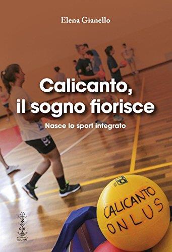 Calicanto, il sogno fiorisce. Nasce lo sport integrato