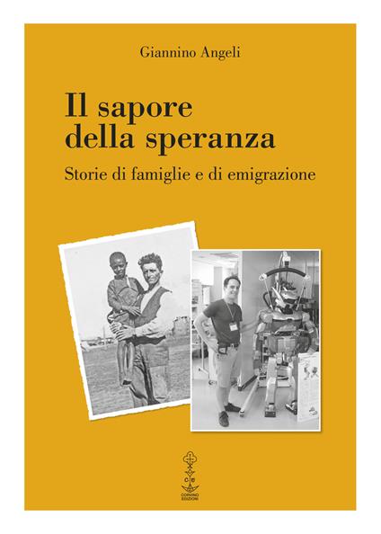 Il sapore della speranza. Storie di famiglie e di emigrazione - Giannino Angeli - copertina
