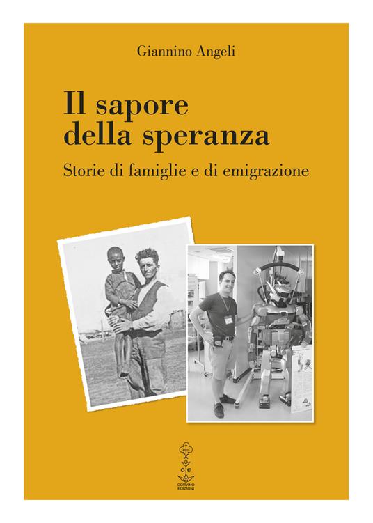 Il sapore della speranza. Storie di famiglie e di emigrazione - Giannino Angeli - copertina