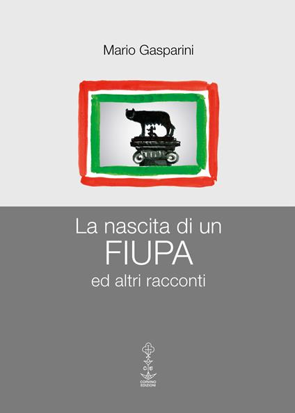 La nascita di un Fiupa ed altri racconti - Mario Gasparini - copertina