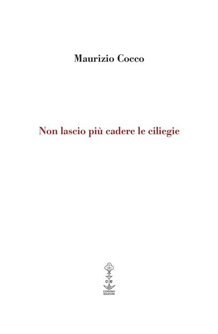 Non lascio più cadere le ciliegie. Ediz. italiana e inglese - Maurizio Cocco - copertina