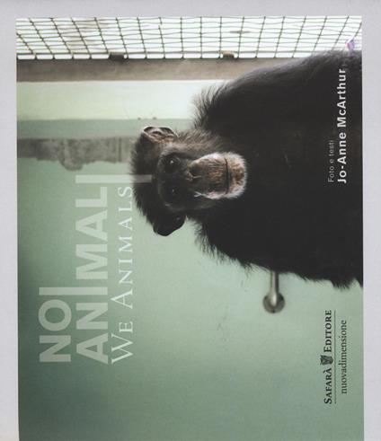 Noi animali-We animals - Jo-Anne McArthur - copertina