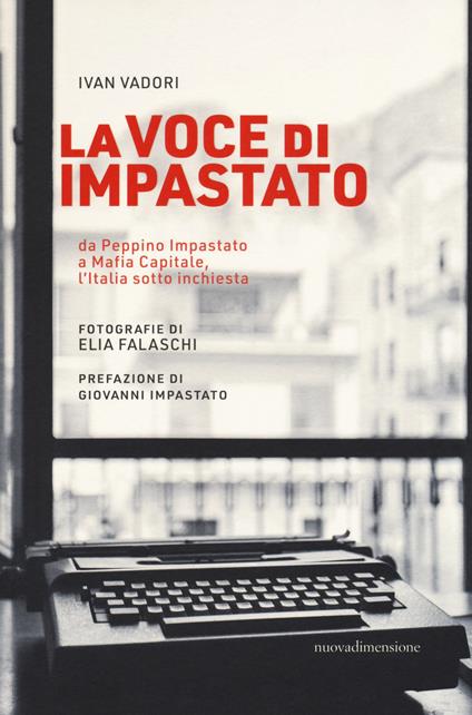 La voce di Impastato. Da Peppino Impastato a Mafia capitale, l'Italia sotto inchiesta - Ivan Vadori - copertina