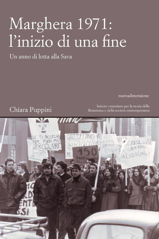 Marghera 1971: l'inizio di una fine. Un anno di lotta alla SAVA - Chiara Puppini - ebook